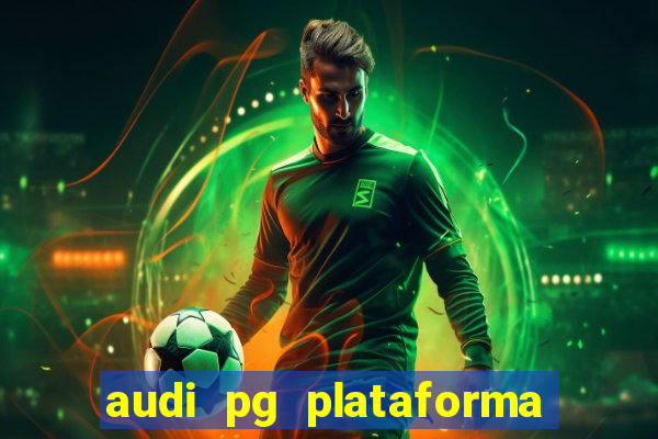 audi pg plataforma de jogos