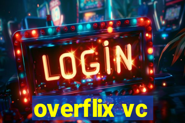 overflix vc