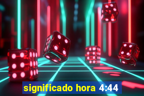 significado hora 4:44