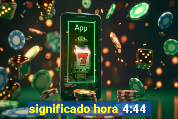 significado hora 4:44