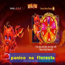 panico na floresta 4 filme completo dublado mega filmes