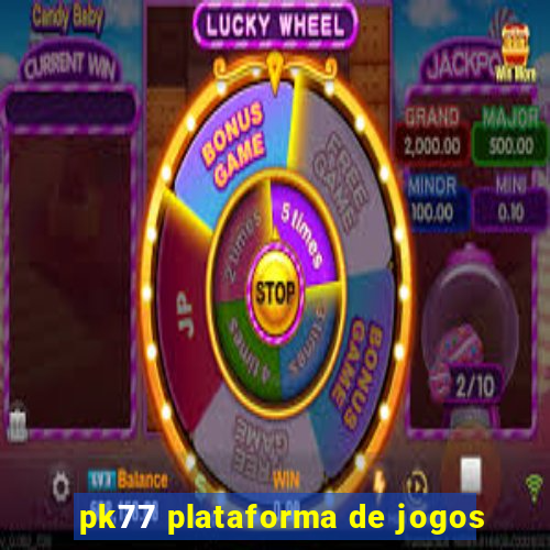 pk77 plataforma de jogos