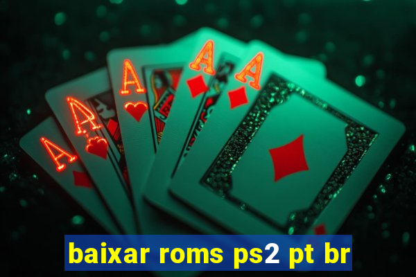 baixar roms ps2 pt br