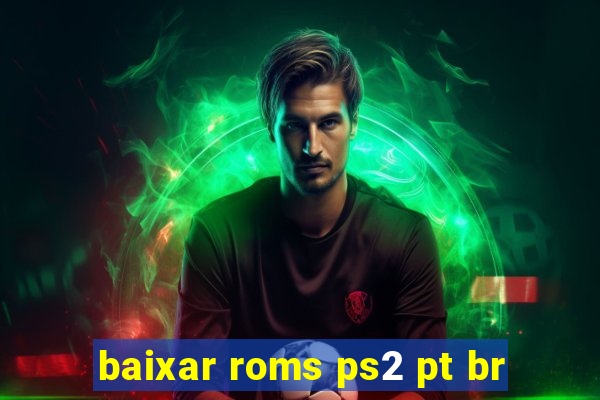 baixar roms ps2 pt br