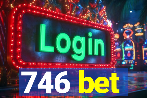 746 bet