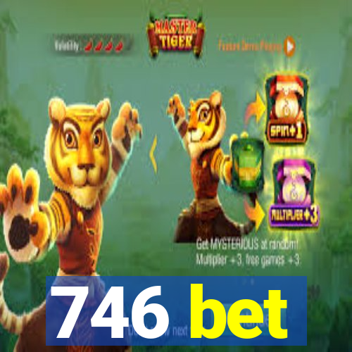 746 bet