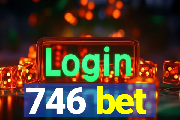 746 bet