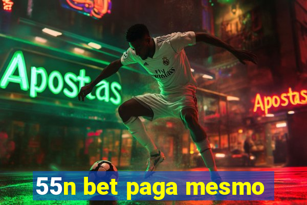 55n bet paga mesmo