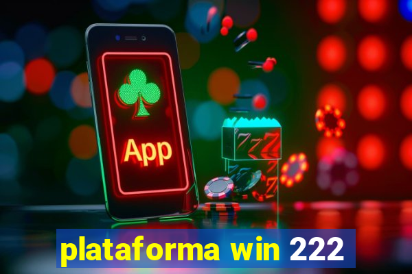 plataforma win 222