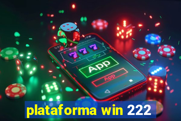 plataforma win 222