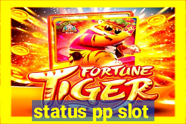 status pp slot