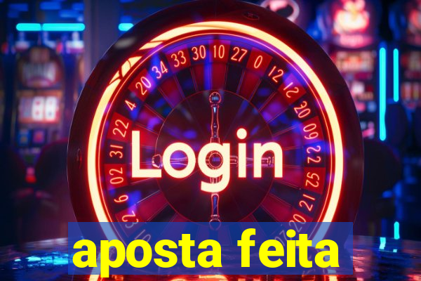 aposta feita