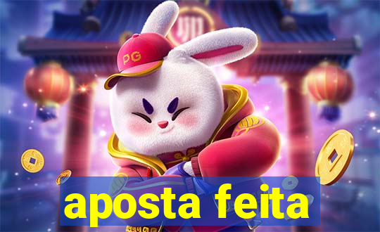 aposta feita