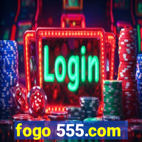 fogo 555.com