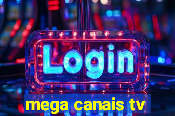 mega canais tv