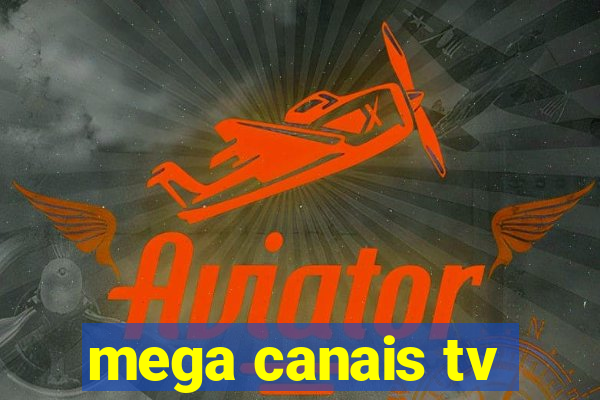 mega canais tv