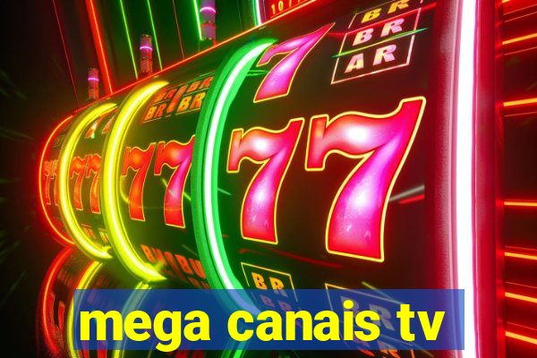 mega canais tv