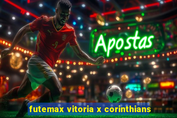 futemax vitoria x corinthians