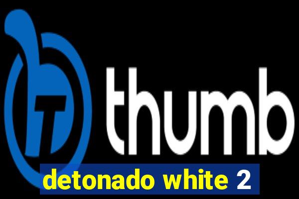 detonado white 2