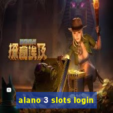 alano 3 slots login