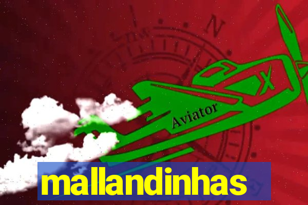 mallandinhas