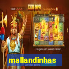 mallandinhas