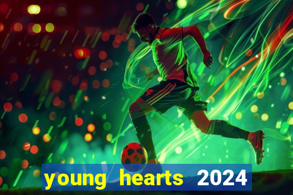 young hearts 2024 online legendado