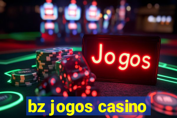 bz jogos casino