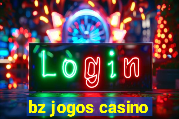 bz jogos casino