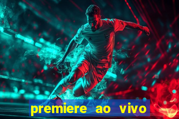 premiere ao vivo gratis fluminense