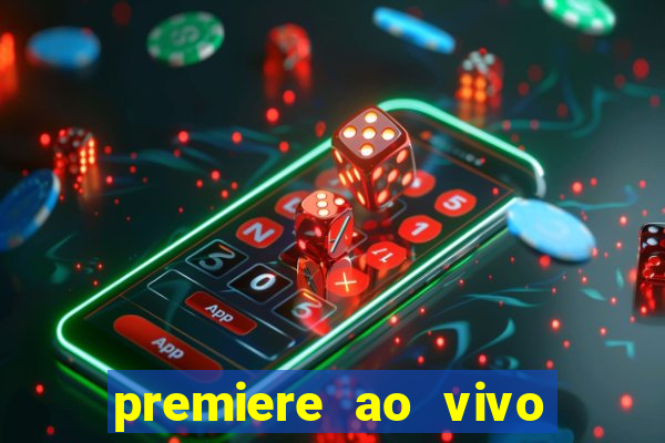 premiere ao vivo gratis fluminense