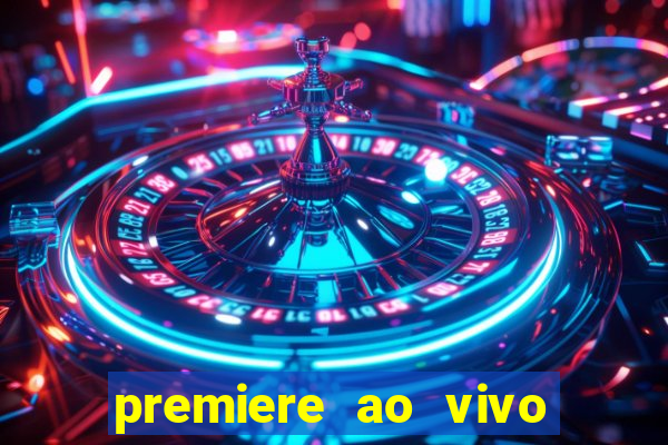 premiere ao vivo gratis fluminense