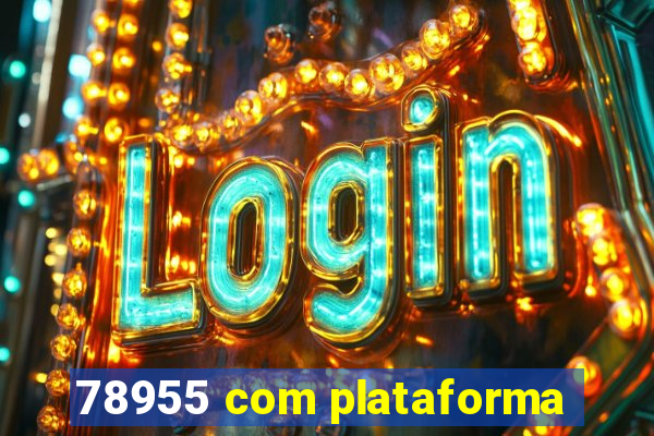 78955 com plataforma