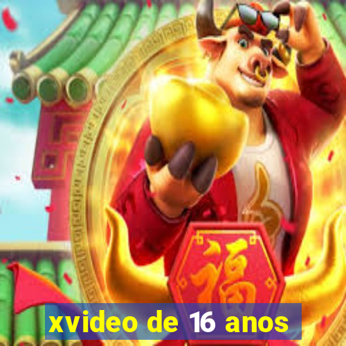 xvideo de 16 anos