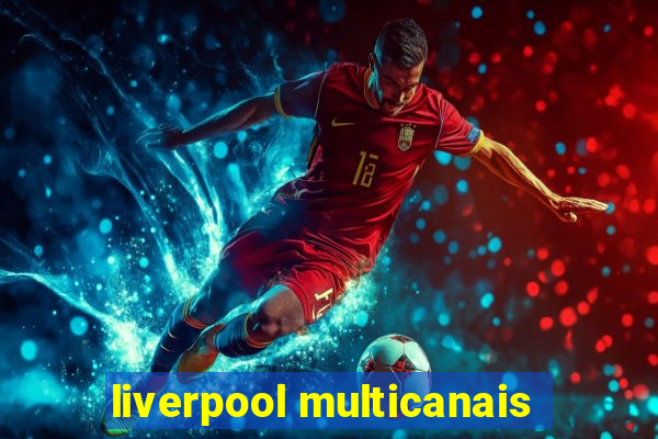 liverpool multicanais