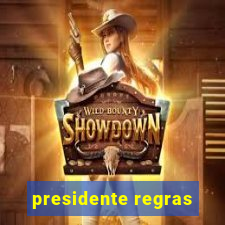 presidente regras