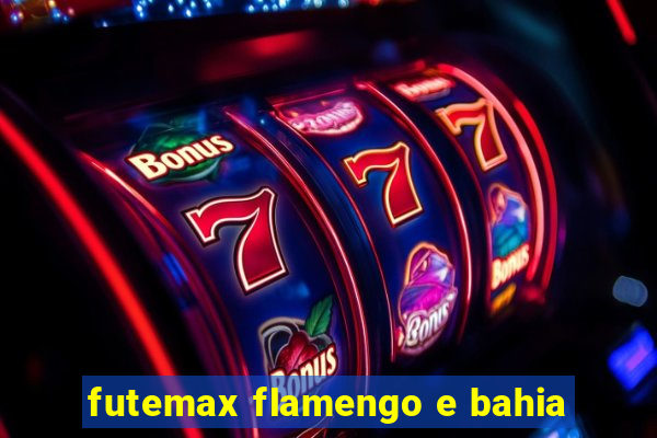 futemax flamengo e bahia