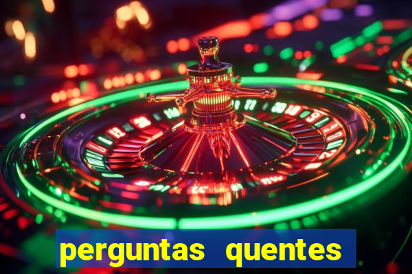 perguntas quentes para whatsapp