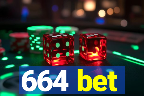 664 bet