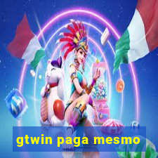 gtwin paga mesmo