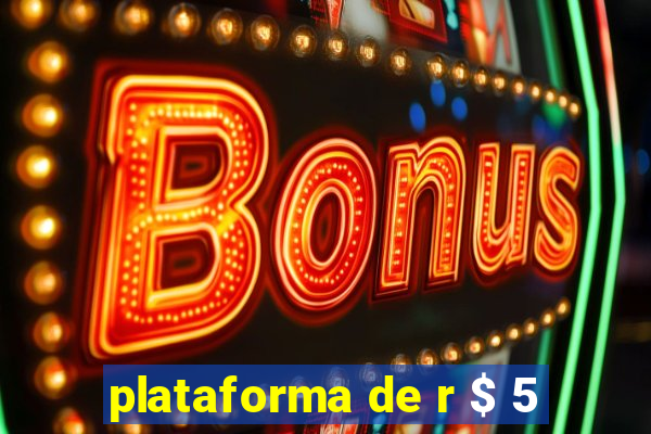 plataforma de r $ 5