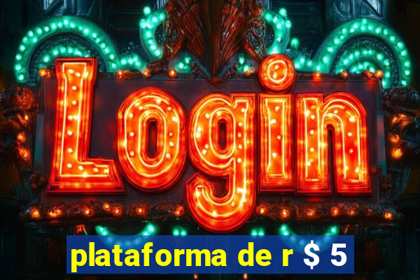 plataforma de r $ 5