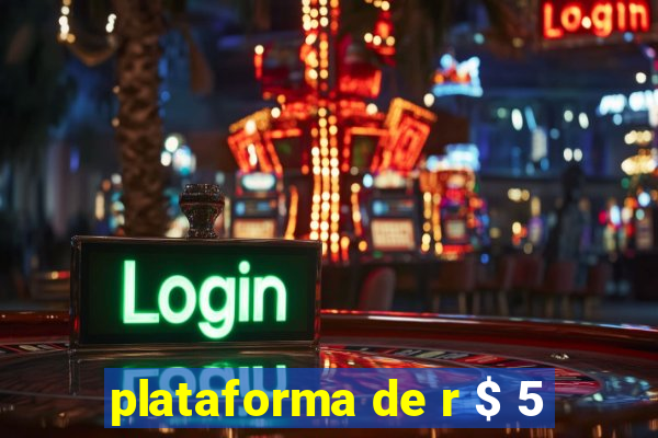 plataforma de r $ 5