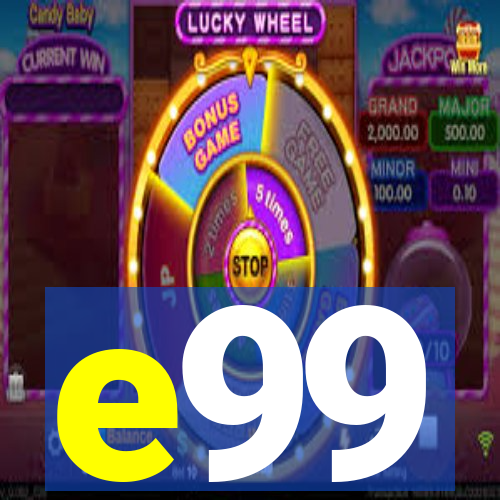 e99