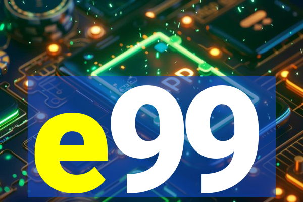 e99