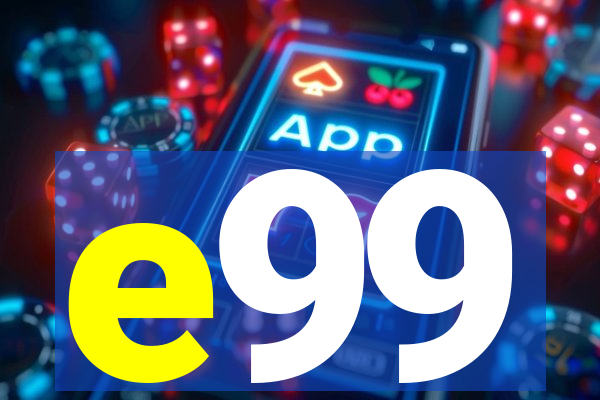 e99