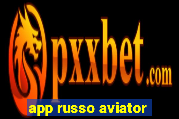 app russo aviator