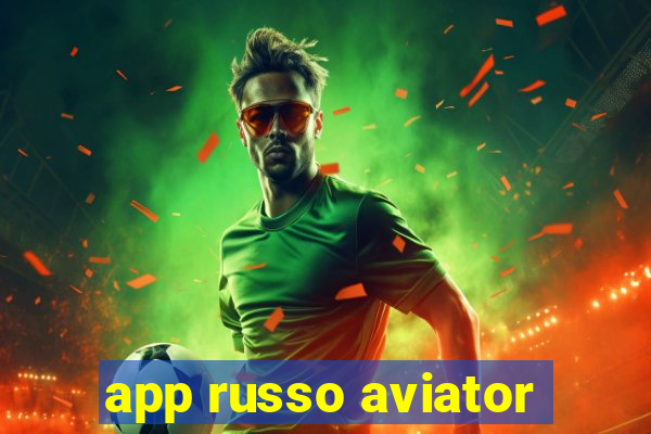 app russo aviator