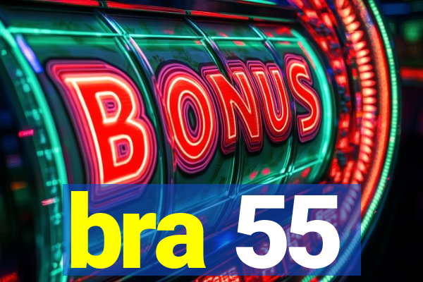 bra 55