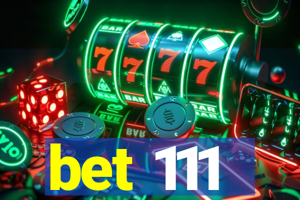 bet 111